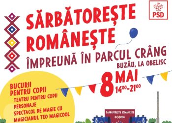PARTIDUL SOCIAL DEMOCRAT invită buzoienii la evenimentul „SĂRBĂTOREȘTE ROMÂNEȘTE – ÎMPREUNĂ ÎN PARCUL CRÂNG”