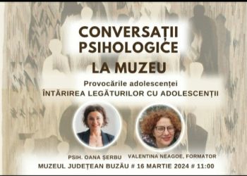 Proiectul „Conversații Psihologice la Muzeu”, implementat de Muzeul Județean Buzău