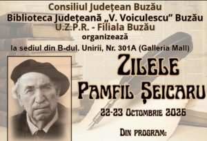 Biblioteca Județeană „V. Voiculescu” Buzău organizează Zilele „Pamfil Șeicaru”, în perioada 22–23 octombrie 2026