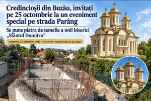 Credincioșii din Buzău, invitați pe 25 octombrie la un eveniment special pe strada Parâng. Se pune piatra de temelie a noii biserici „Sfântul Dumitru”